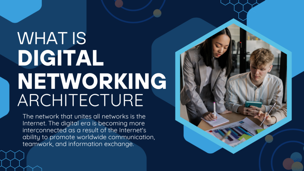 The Evolution of Digital Network Architecture