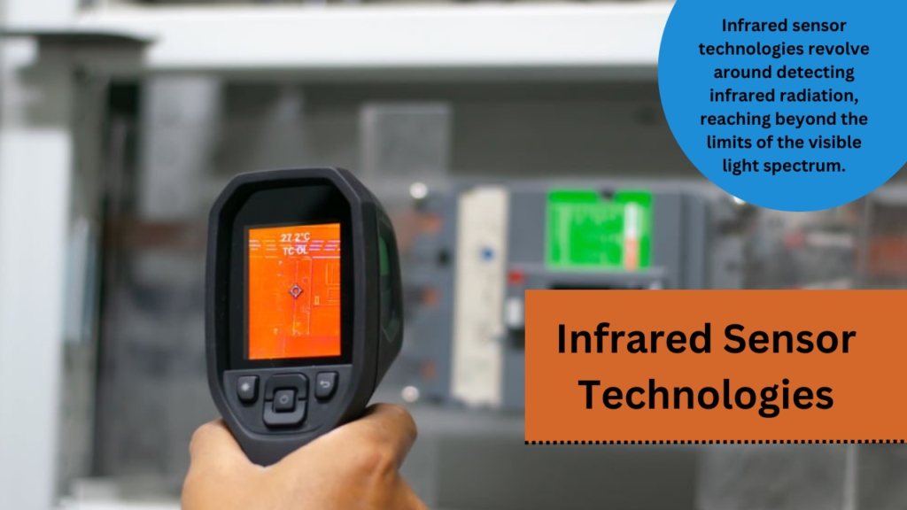 Future in Focus: Unveiling Potential with Infrared Sensor Technologies| Types and Applications