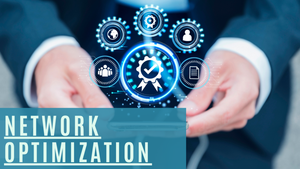 What is Network Optimization? Techniques Used to Improve Network Performance