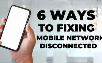 6 ways to Understanding and Fixing Mobile Network State Disconnected