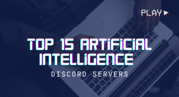 A Guide to Top 15 Artificial Intelligence Discord Servers for Learning and Collaboration