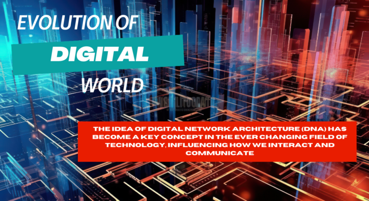 The Evolution of Digital Network Architecture