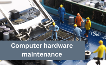 6 tips of Computer hardware maintenance