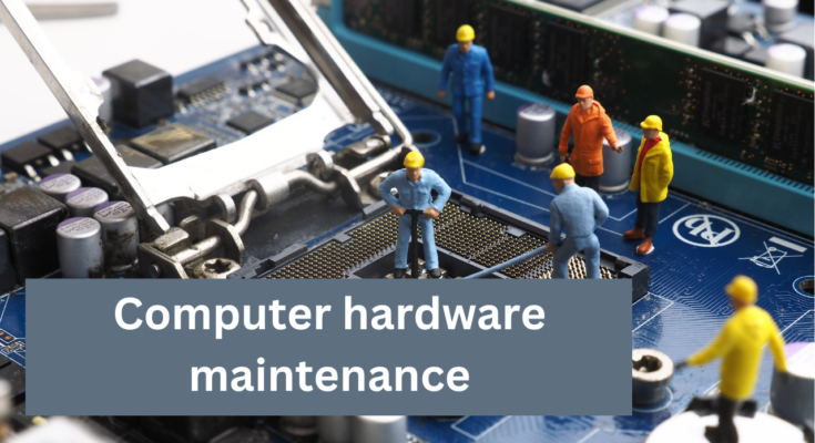 6 tips of Computer hardware maintenance