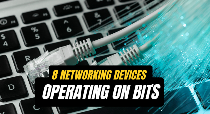 8 Networking Devices Operating on Bits
