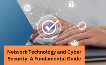 A Fundamental Guide to Security technology: Network Technology and Cyber Security 