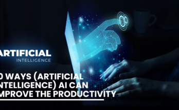 10 Ways (Artificial Intelligence) AI Can Improve the Productivity
