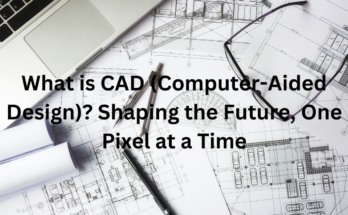 What is CAD (Computer-Aided Design)? Shaping the Future, One Pixel at a Time